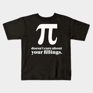 Funny Pi Day Pi Doesn't Care About Your Fillings Pun Kids T-Shirt